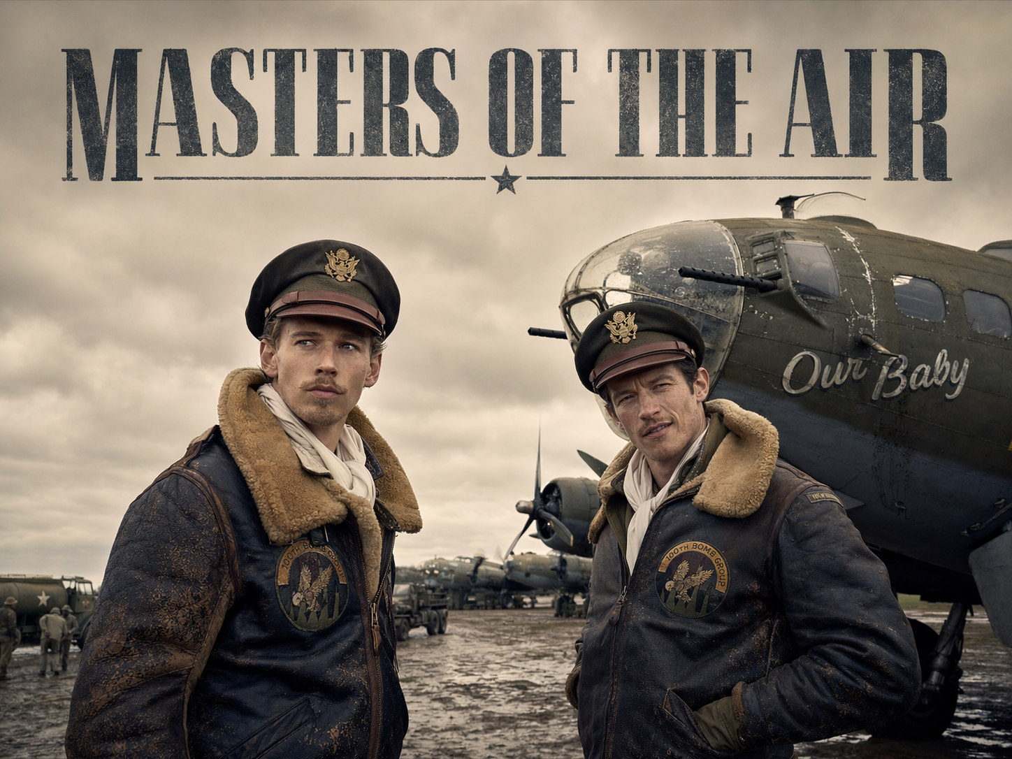 Austin Butler as Major Gale 'Buck' Cleven and Callum Turner as Major John 'Bucky' Egan standing before a B-17 Flying Fortress named Our Baby on a muddy East Anglian airfield, Masters of the Air title overlay.