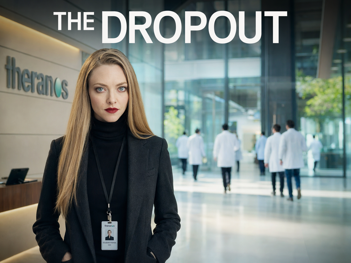 Amanda Seyfried as Elizabeth Holmes in a black turtleneck and charcoal blazer in the Theranos lobby with lab-coated scientists behind her, The Dropout title overlay.